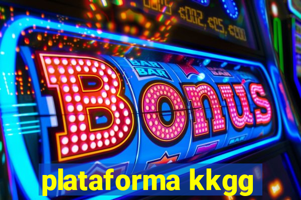 plataforma kkgg